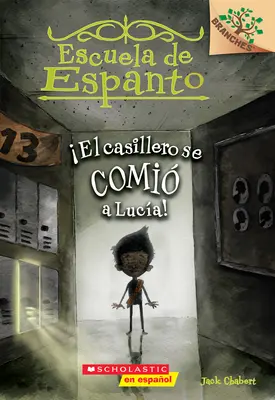 Escuela de Espanto #2 : El Casillero Se Comi a Luca ! (Le casier a mangé Lucy !), 2 : Un livre de la série Branches - Escuela de Espanto #2: El Casillero Se Comi a Luca! (the Locker Ate Lucy!), 2: Un Libro de la Serie Branches