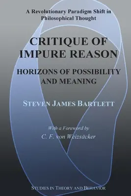 Critique de la raison impure : Horizons de possibilités et de sens - Critique of Impure Reason: Horizons of Possibility and Meaning