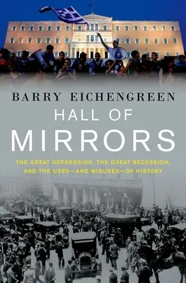 La galerie des glaces : La Grande Dépression, la Grande Récession et les usages et mésusages de l'histoire - Hall of Mirrors: The Great Depression, the Great Recession, and the Uses-And Misuses-Of History