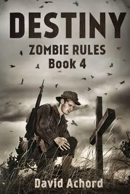 Le destin : Zombie Rules Book 4 - Destiny: Zombie Rules Book 4