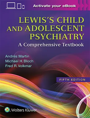 Psychiatrie de l'enfant et de l'adolescent de Lewis : A Comprehensive Textbook - Lewis's Child and Adolescent Psychiatry: A Comprehensive Textbook