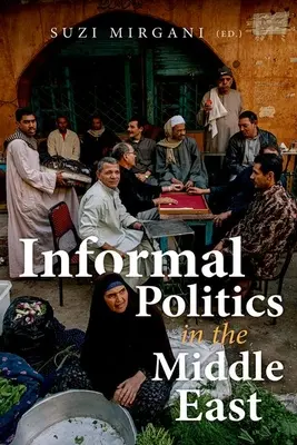 La politique informelle au Moyen-Orient - Informal Politics in the Middle East