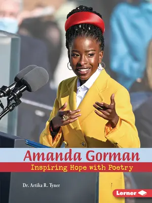 Amanda Gorman : Inspirer l'espoir par la poésie - Amanda Gorman: Inspiring Hope with Poetry