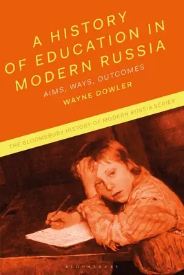 Histoire de l'éducation dans la Russie moderne : Objectifs, moyens, résultats - A History of Education in Modern Russia: Aims, Ways, Outcomes