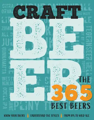 Bières artisanales : les 365 meilleures bières - Craft Beer: The 365 Best Beers