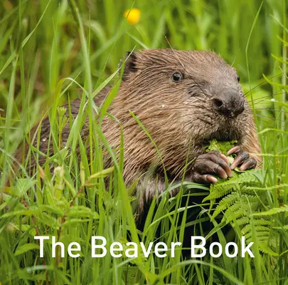 Le livre du castor - The Beaver Book