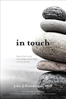 En contact : comment se mettre à l'écoute de la guidance intérieure de son corps et se faire confiance - In Touch: How to Tune in to the Inner Guidance of Your Body and Trust Yourself