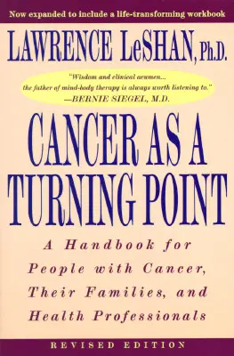 Cancer as a Turning Point : Un manuel pour les personnes atteintes de cancer, leurs familles et les professionnels de la santé - Cancer as a Turning Point: A Handbook for People with Cancer, Their Families, and Health Professionals