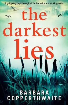 Les mensonges les plus sombres : Un thriller psychologique captivant avec un rebondissement choquant - The Darkest Lies: A gripping psychological thriller with a shocking twist