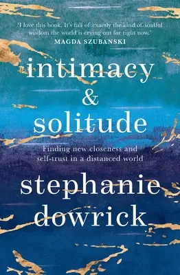 Intimité et solitude : Trouver une nouvelle proximité et une nouvelle confiance en soi dans un monde distancié - Intimacy and Solitude: Finding New Closeness and Self-Trust in a Distanced World