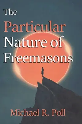 La nature particulière des francs-maçons - The Particular Nature of Freemasons