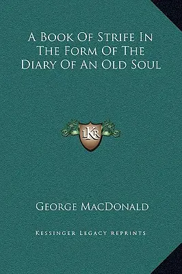 Un livre de luttes sous la forme du journal d'une vieille âme - A Book of Strife in the Form of the Diary of an Old Soul