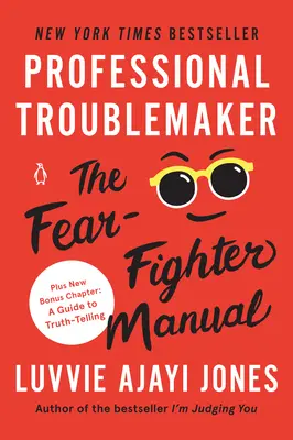 Troublemaker professionnel : Le manuel du combattant de la peur - Professional Troublemaker: The Fear-Fighter Manual