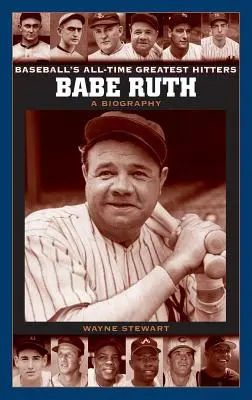 Babe Ruth : une biographie - Babe Ruth: A Biography