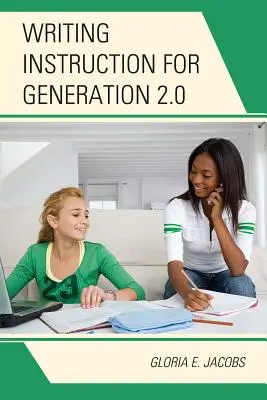 L'enseignement de l'écriture pour la génération 2.0 - Writing Instruction for Generation 2.0