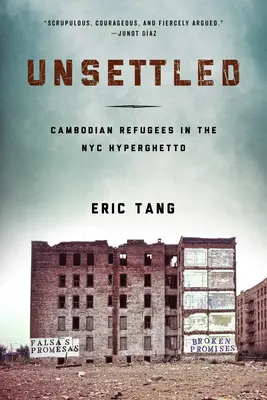 Unsettled : Cambodian Refugees in the New York City Hyperghetto (Réfugiés cambodgiens dans l'hyperghetto de la ville de New York) - Unsettled: Cambodian Refugees in the New York City Hyperghetto