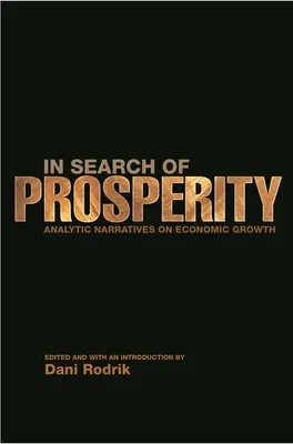 En quête de prospérité : Récits analytiques sur la croissance économique - In Search of Prosperity: Analytic Narratives on Economic Growth