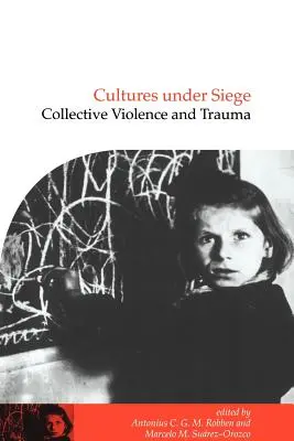 Cultures en état de siège : Violence collective et traumatisme - Cultures Under Siege: Collective Violence and Trauma