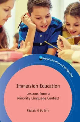 L'enseignement en immersion : Leçons tirées du contexte d'une langue minoritaire - Immersion Education: Lessons from a Minority Language Context