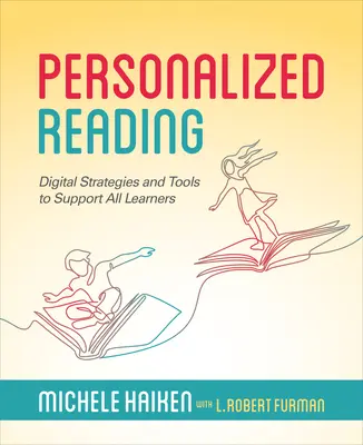 La lecture personnalisée : Stratégies et outils numériques pour soutenir tous les apprenants - Personalized Reading: Digital Strategies and Tools to Support All Learners