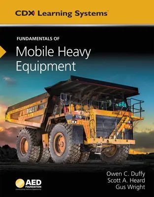 Principes de base de l'équipement mobile lourd : Normes techniques de la Fondation AED - Fundamentals of Mobile Heavy Equipment: AED Foundation Technical Standards