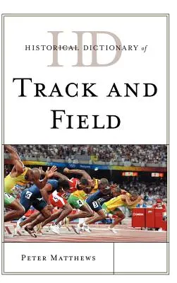 Dictionnaire historique de l'athlétisme - Historical Dictionary of Track and Field