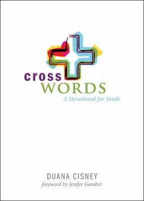 Mots croisés : Un dévotionnel pour les jeunes - Cross Words: A Devotional for Youth