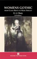 Le gothique féminin - De Clara Reeve à Mary Shelley - Women's Gothic - From Clara Reeve to Mary Shelley