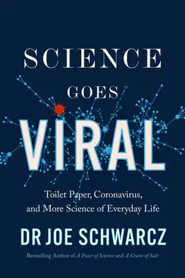 La science devient virale : Des récits captivants sur la science dans la vie de tous les jours - Science Goes Viral: Captivating Accounts of Science in Everyday Life