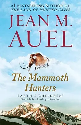Les chasseurs de mammouths : Les enfants de la terre, livre trois - The Mammoth Hunters: Earth's Children, Book Three