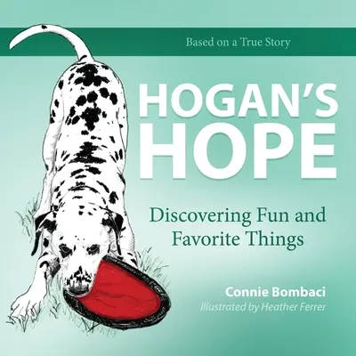 Hogan's Hope : A la découverte du plaisir et des choses préférées - Hogan's Hope: Discovering Fun and Favorite Things