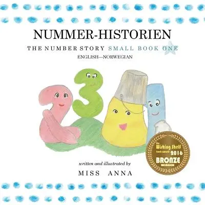 L'histoire des nombres 1 NUMMER-HISTORIEN : Petit Livre Un Anglais-Norvégien - The Number Story 1 NUMMER-HISTORIEN: Small Book One English-Norwegian