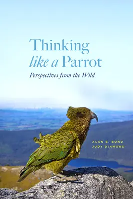 Penser comme un perroquet : Perspectives de la vie sauvage - Thinking Like a Parrot: Perspectives from the Wild