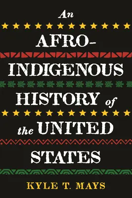 Une histoire afro-autochtone des États-Unis - An Afro-Indigenous History of the United States