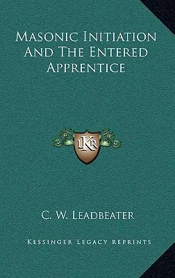 L'initiation maçonnique et l'Apprenti Entré - Masonic Initiation and the Entered Apprentice