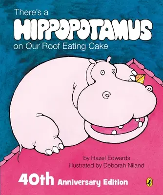 Il y a un hippopotame sur notre toit qui mange du gâteau - There's a Hippopotamus on Our Roof Eating Cake