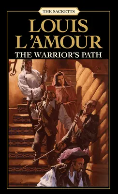Le chemin du guerrier : Les Sackett - The Warrior's Path: The Sacketts