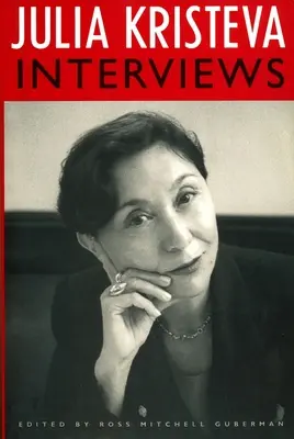 Interviews de Julia Kristeva - Julia Kristeva Interviews