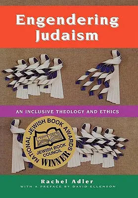 Engendrer le judaïsme : Une théologie et une éthique inclusives - Engendering Judaism: An Inclusive Theology and Ethics