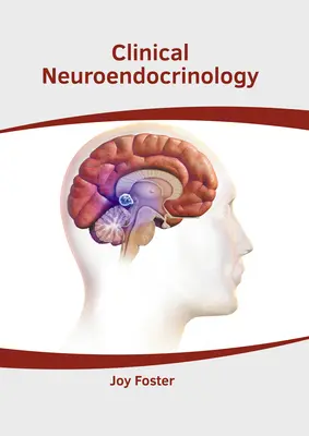 Neuroendocrinologie clinique - Clinical Neuroendocrinology