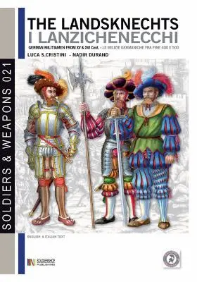 Les Landsknechts : Miliciens allemands de la fin du XVe et du XVIe siècle - The Landsknechts: German militiamen from late XV and XVI century