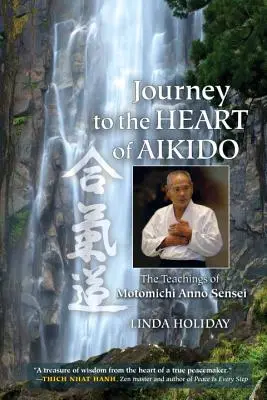 Voyage au cœur de l'Aïkido : Les enseignements de Motomichi Anno Sensei - Journey to the Heart of Aikido: The Teachings of Motomichi Anno Sensei