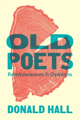 Vieux poètes : Réminiscences et opinions - Old Poets: Reminiscences and Opinions