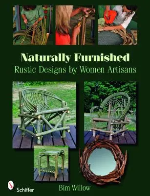 Meublé naturellement : Designs rustiques par des femmes artisanes - Naturally Furnished: Rustic Designs by Women Artisans