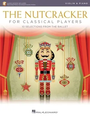 Casse-Noisette pour les Classiques : Violon et piano Livre/Audio en ligne - The Nutcracker for Classical Players: Violin and Piano Book/Online Audio