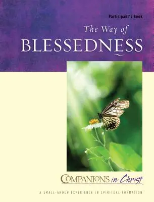 Le chemin de la béatitude : Livre du participant - The Way of Blessedness: Participant's Book