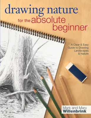 Dessiner la nature pour le débutant absolu - Drawing Nature for the Absolute Beginner