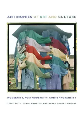 Antinomies de l'art et de la culture : Modernité, postmodernité, contemporanéité - Antinomies of Art and Culture: Modernity, Postmodernity, Contemporaneity