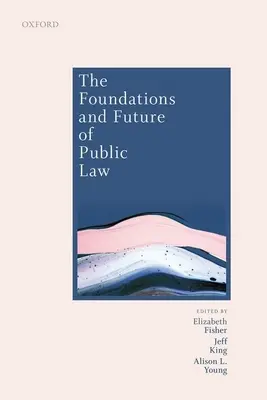 Les fondements et l'avenir du droit public : Essais en l'honneur de Paul Craig - The Foundations and Future of Public Law: Essays in Honour of Paul Craig