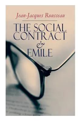 Le Contrat social et Emile - The Social Contract & Emile